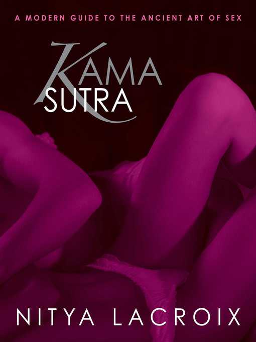 Title details for Kama Sutra: a Modern Guide to the Ancient Art of Sex by Nitya Lacroix - Wait list